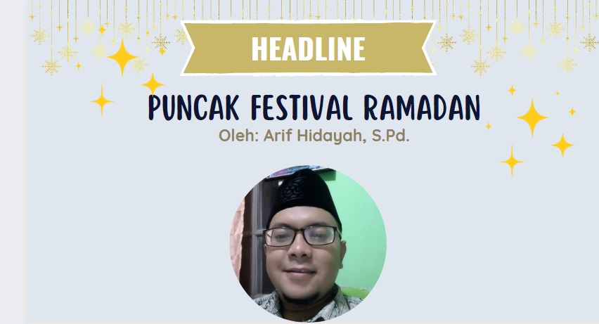 PUNCAK FESTIVAL RAMADAN Oleh: Arif Hidayah, S.Pd. Puncak Festival Ramadan dilaksanakan pada hari Jumat, 22 April 2022 secara online dengan menggunakan apikasi Live Youtobe, Zoom dan OBS. Acara ini terbuka […]